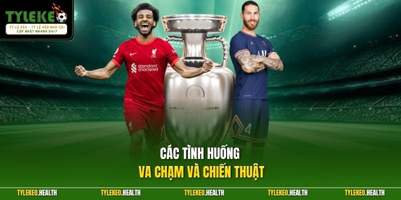 Các tình huống va chạm và chiến thuật 