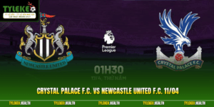 Crystal Palace F.C. Vs Newcastle United F.C. 11/04 Nhận Định
