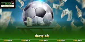 Kèo Phạt Góc - Tổng Hợp Các Loại Kèo Được Yêu Thích Nhất 
